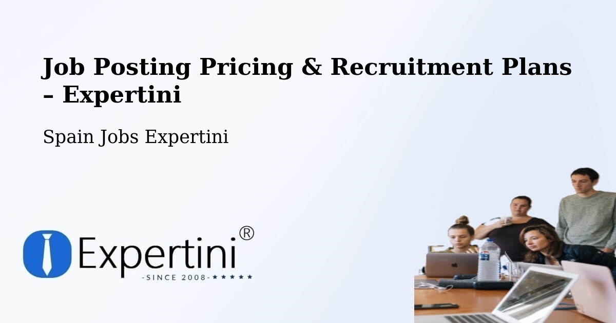Job Posting Pricing & Recruitment Plans – Ea - Ea, Spain Jobs Expertini